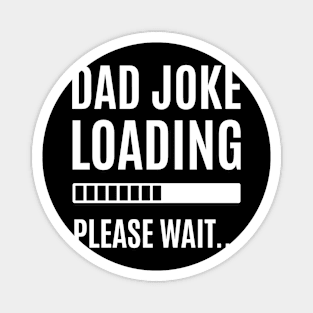 Dad Joke is loading Magnet